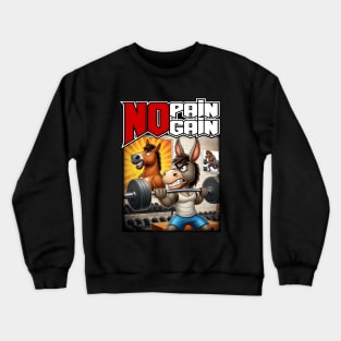 No Pain no Gain Mule Crewneck Sweatshirt